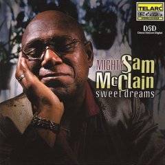 Mighty Sam McClain : Sweet Dreams
